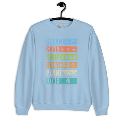 "Clean Save Shop Recycle Plant Love" Sweatshirt